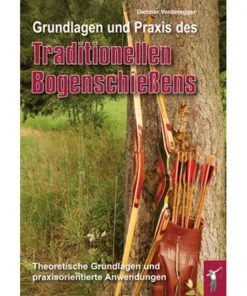 Shop-halona Bücher Buch: Grundlagen & Praxis Tradionelles Bogenschießen Sportbogen, Pfeil Und Bogen